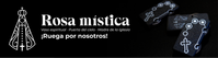 Rosa mística: ruega por nosotros. Rosario de Emaús.